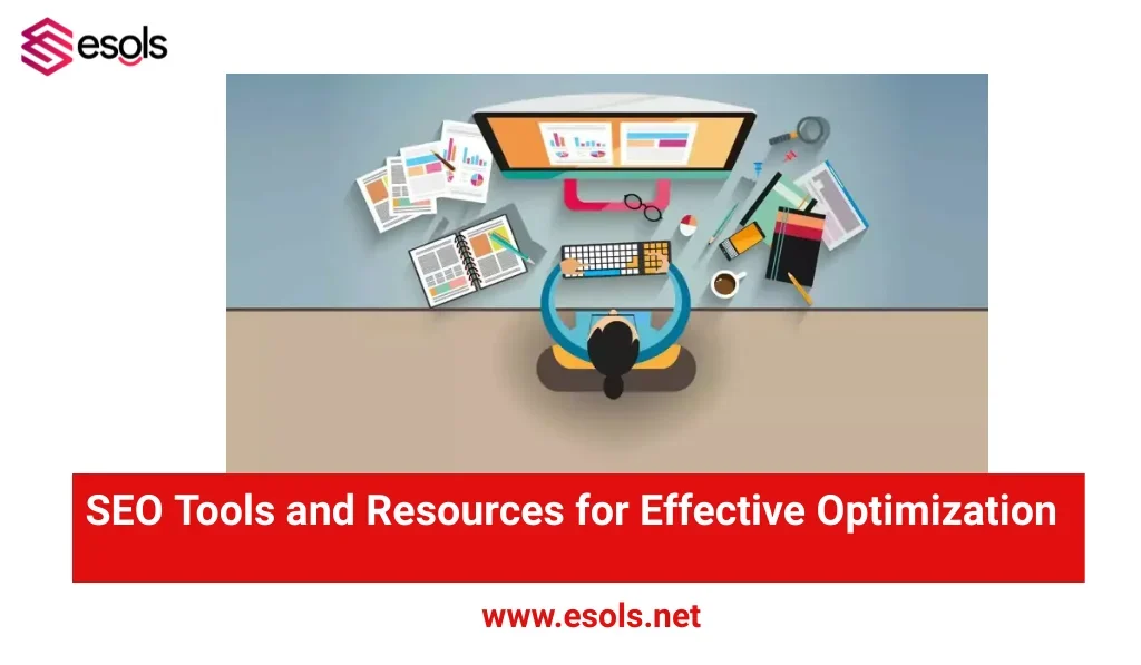 SEO Tools and Resources for Effective Optimization
