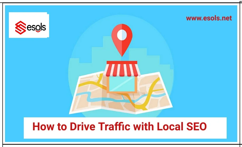 How to Drive Traffic with Local SEO